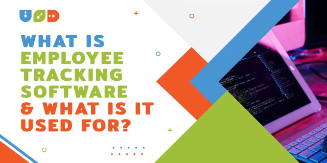 Blog 43 What Is Employee Tracking Software & What Is It Used for?