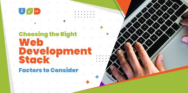Blog 34 Choosing the Right Web Development Stacks: Factors to consider