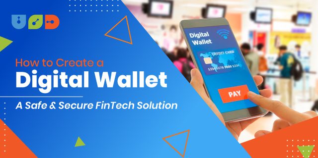 Blog 32 Create a Digital Wallet – A Safe & Secure FinTech Solution