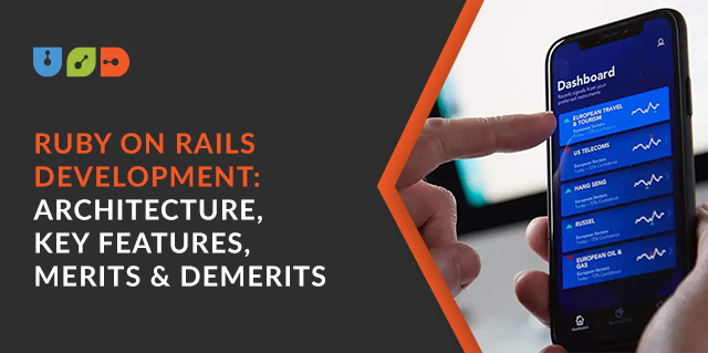 Blog 98 Ruby On Rails Development: Architecture, Key Features, Merits & Demerits