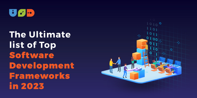 Blog 99 The Ultimate List of Top Software Development Frameworks in 2023